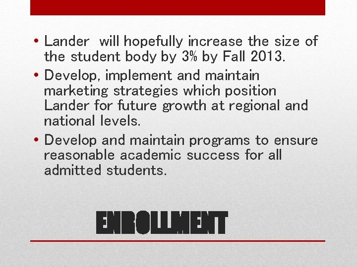  • Lander will hopefully increase the size of the student body by 3%