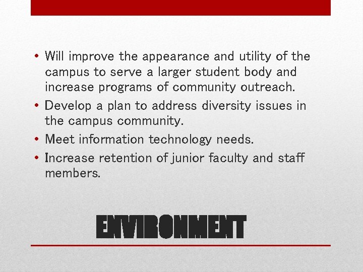  • Will improve the appearance and utility of the campus to serve a