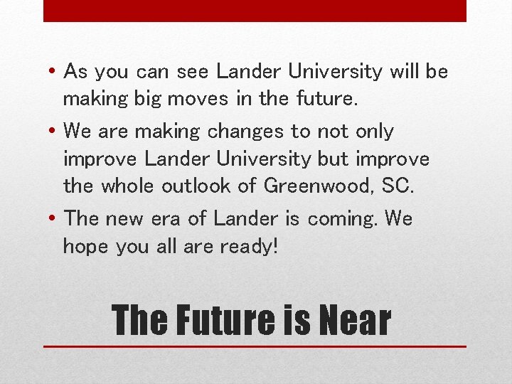  • As you can see Lander University will be making big moves in