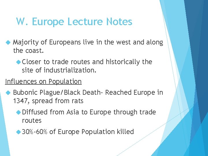 W. Europe Lecture Notes Majority of Europeans live in the west and along the