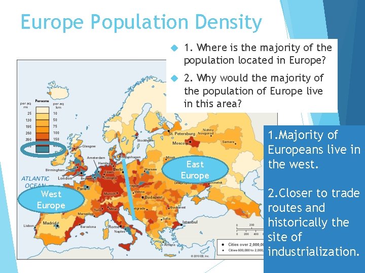 Europe Population Density 1. Where is the majority of the population located in Europe?