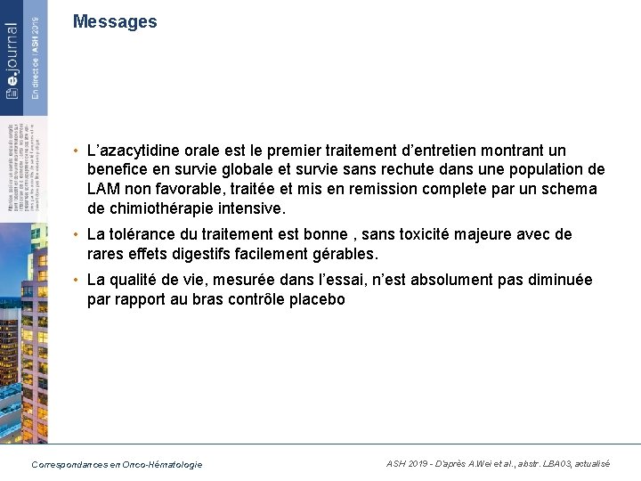 Messages • L’azacytidine orale est le premier traitement d’entretien montrant un benefice en survie