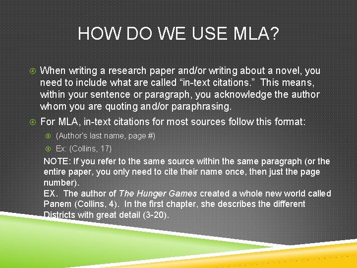 HOW DO WE USE MLA? When writing a research paper and/or writing about a