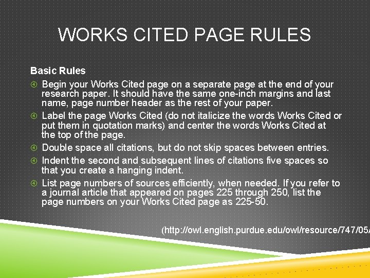 WORKS CITED PAGE RULES Basic Rules Begin your Works Cited page on a separate