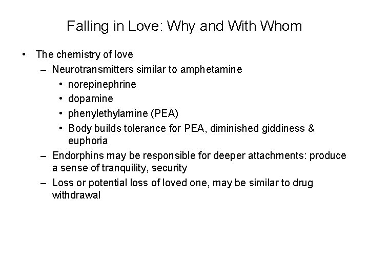 Falling in Love: Why and With Whom • The chemistry of love – Neurotransmitters