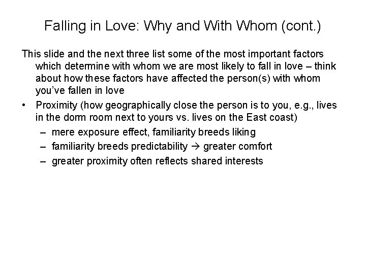 Falling in Love: Why and With Whom (cont. ) This slide and the next