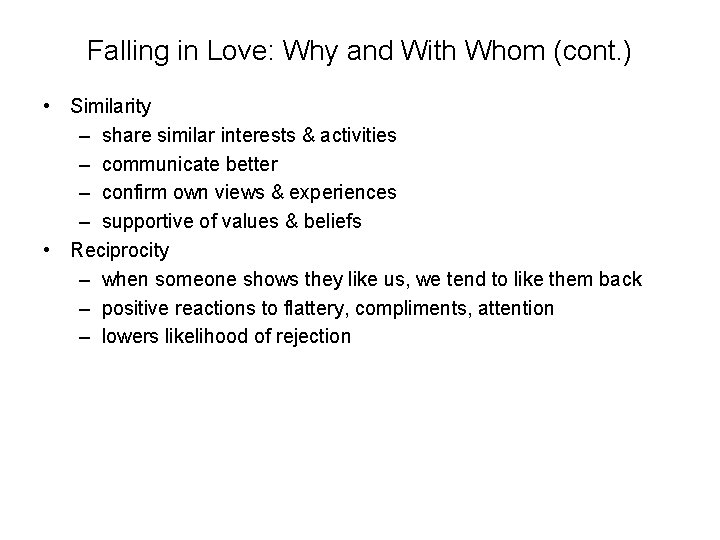 Falling in Love: Why and With Whom (cont. ) • Similarity – share similar