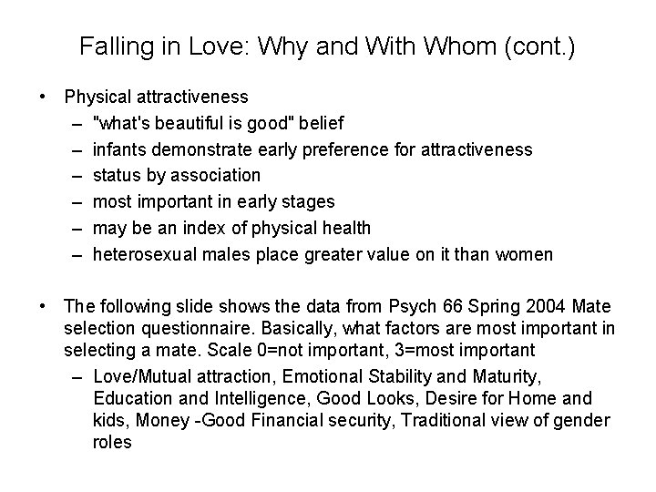 Falling in Love: Why and With Whom (cont. ) • Physical attractiveness – "what's