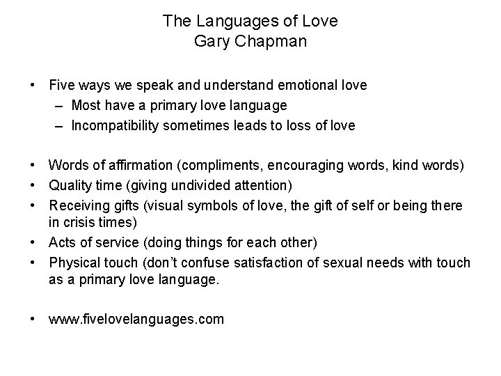 The Languages of Love Gary Chapman • Five ways we speak and understand emotional