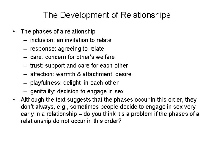 The Development of Relationships • The phases of a relationship – inclusion: an invitation