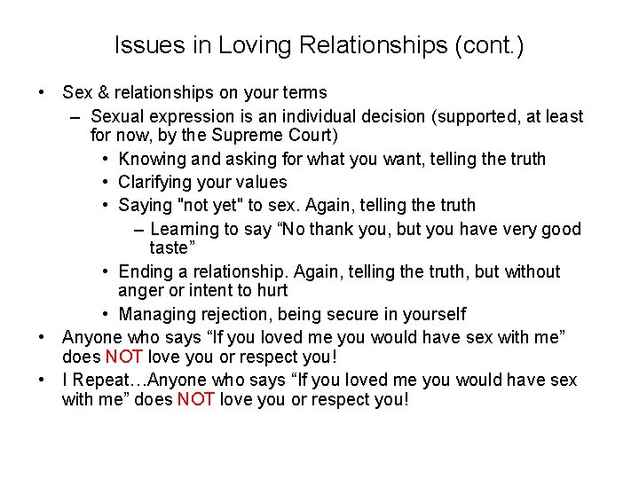 Issues in Loving Relationships (cont. ) • Sex & relationships on your terms –