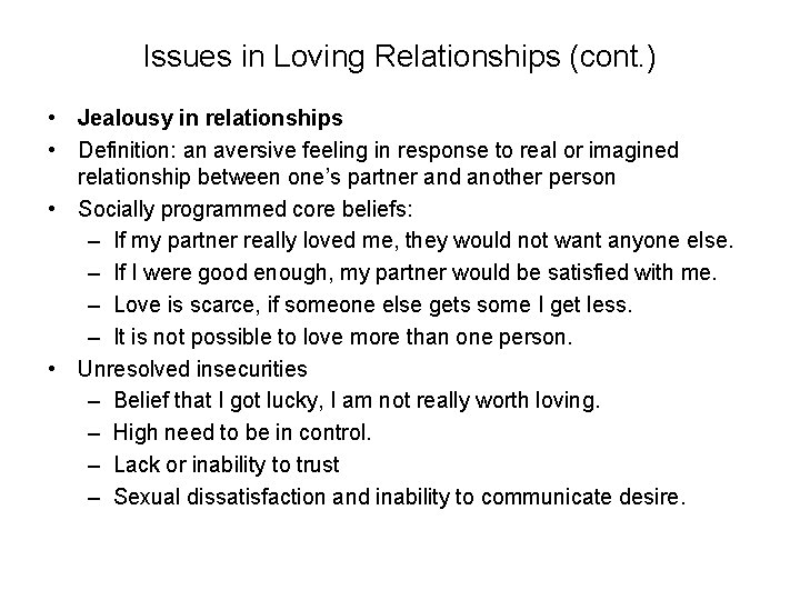 Issues in Loving Relationships (cont. ) • Jealousy in relationships • Definition: an aversive