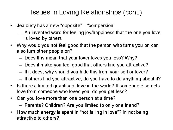 Issues in Loving Relationships (cont. ) • Jealousy has a new “opposite” – “compersion”