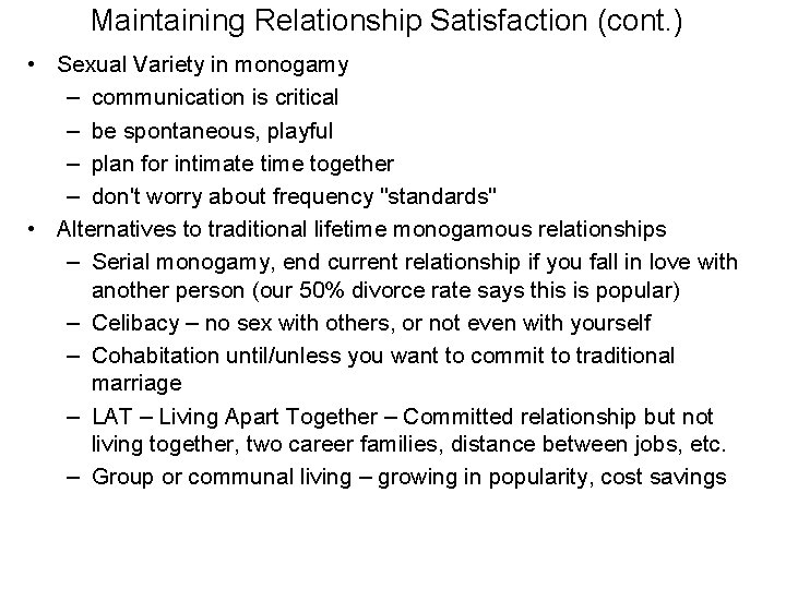 Maintaining Relationship Satisfaction (cont. ) • Sexual Variety in monogamy – communication is critical