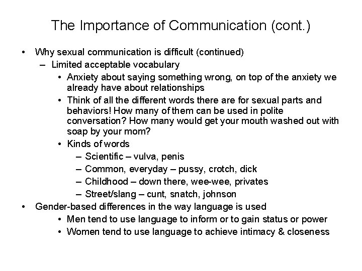 The Importance of Communication (cont. ) • • Why sexual communication is difficult (continued)