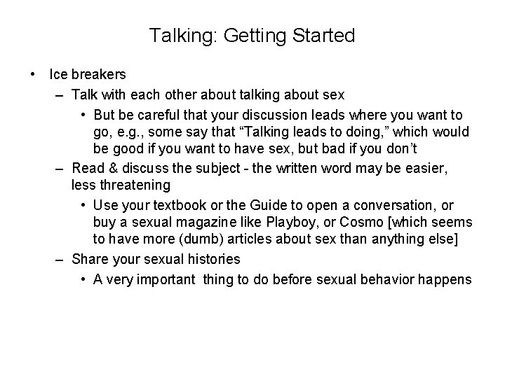 Talking: Getting Started • Ice breakers – Talk with each other about talking about