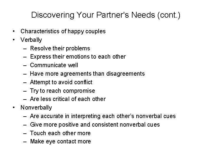 Discovering Your Partner's Needs (cont. ) • Characteristics of happy couples • Verbally –