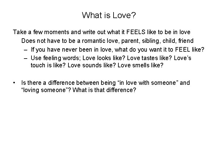 What is Love? Take a few moments and write out what it FEELS like