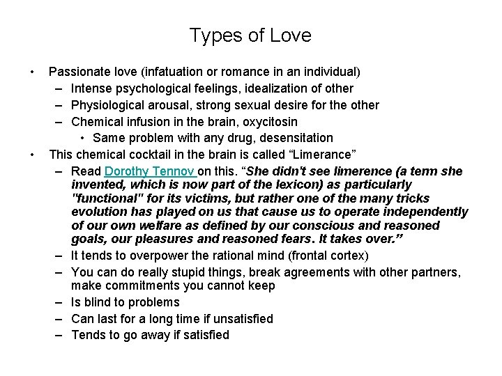 Types of Love • • Passionate love (infatuation or romance in an individual) –