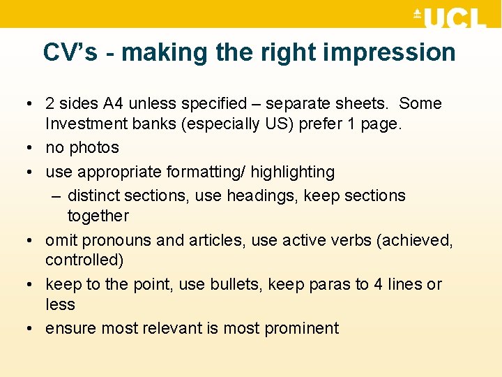 CV’s - making the right impression • 2 sides A 4 unless specified –