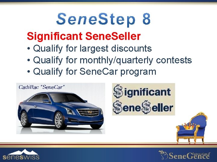 Significant Sene. Seller • Qualify for largest discounts • Qualify for monthly/quarterly contests •