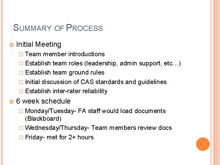 SUMMARY OF PROCESS Initial Meeting � Team member introductions � Establish team roles (leadership,