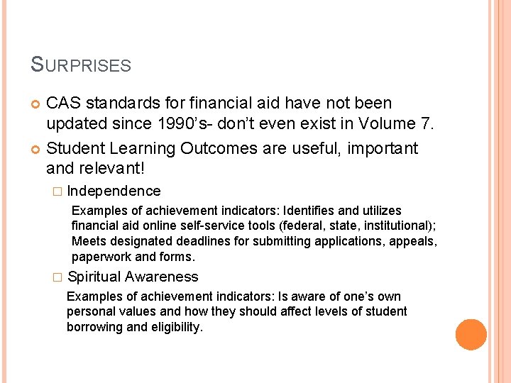 SURPRISES CAS standards for financial aid have not been updated since 1990’s- don’t even