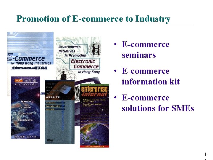 Promotion of E-commerce to Industry • E-commerce seminars • E-commerce information kit • E-commerce Promotion of E-commerce to Industry • E-commerce seminars • E-commerce information kit • E-commerce