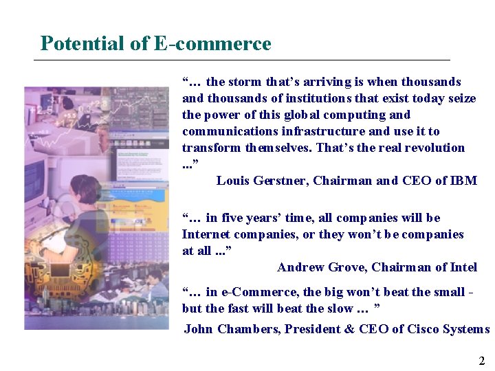 Potential of E-commerce “… the storm that’s arriving is when thousands and thousands of Potential of E-commerce “… the storm that’s arriving is when thousands and thousands of