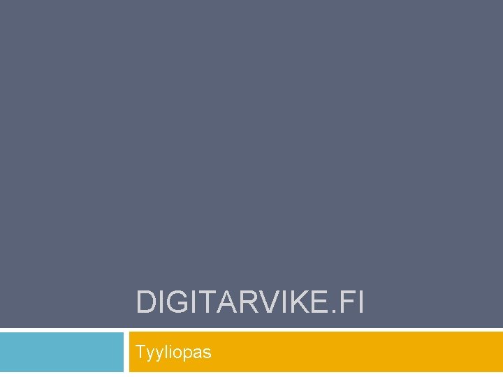 DIGITARVIKE. FI Tyyliopas 
