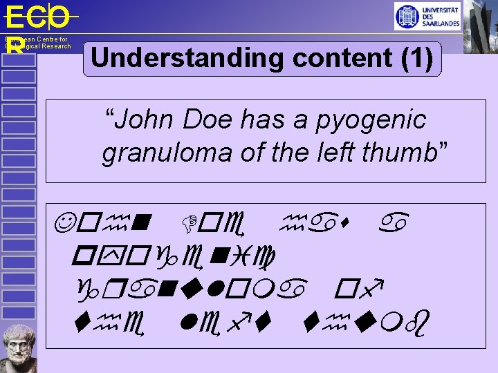 ECO R Understanding content (1) European Centre for Ontological Research “John Doe has a