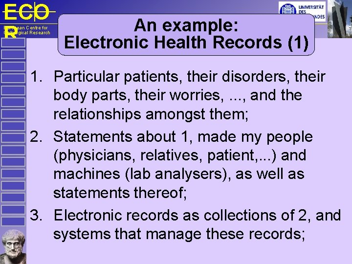 ECO An example: R Electronic Health Records (1) European Centre for Ontological Research 1.