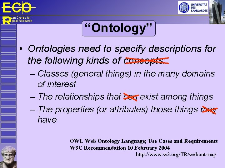 ECO R European Centre for Ontological Research “Ontology” • Ontologies need to specify descriptions