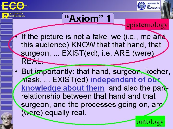 ECO R European Centre for Ontological Research “Axiom” 1 epistemology • If the picture