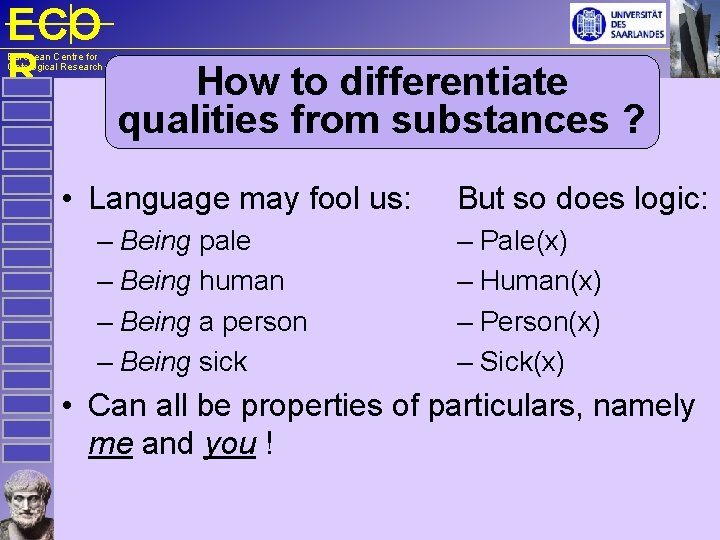 ECO R European Centre for Ontological Research How to differentiate qualities from substances ?