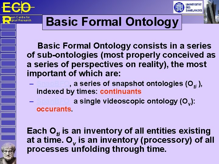 ECO R European Centre for Ontological Research Basic Formal Ontology consists in a series