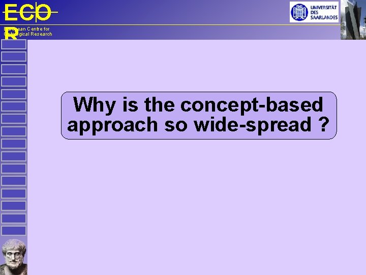 ECO R European Centre for Ontological Research Why is the concept-based approach so wide-spread