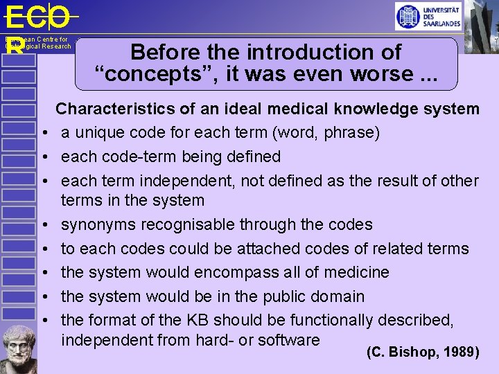 ECO R European Centre for Ontological Research • • Before the introduction of “concepts”,