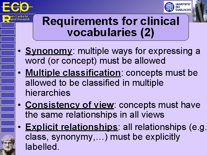 ECO R Requirements for clinical European Centre for Ontological Research vocabularies (2) • Synonomy: