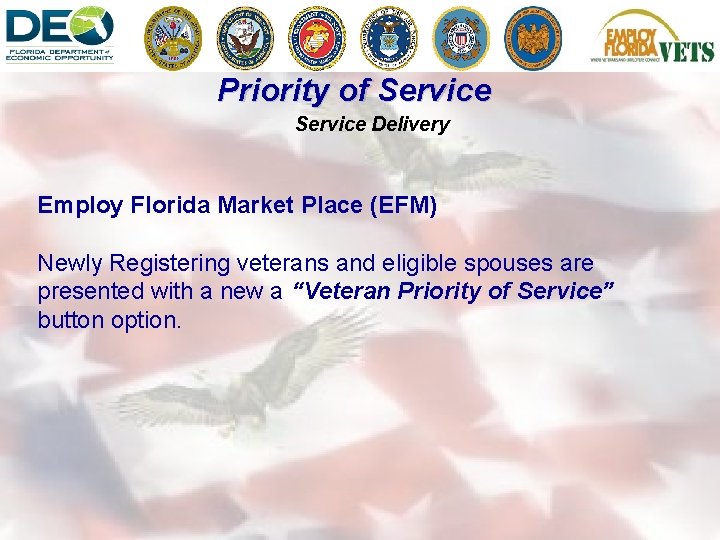 Priority of Service Delivery Employ Florida Market Place (EFM) Newly Registering veterans and eligible