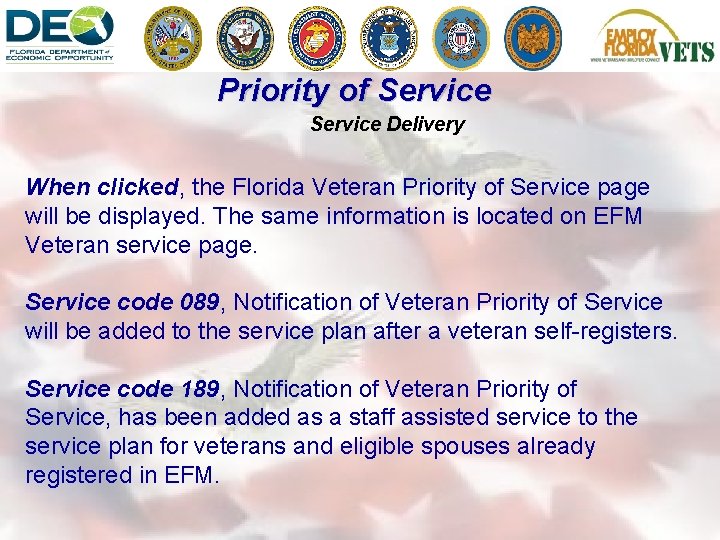 Priority of Service Delivery When clicked, the Florida Veteran Priority of Service page will