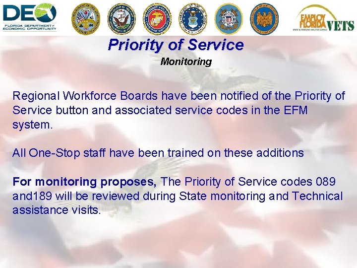 Priority of Service Monitoring Regional Workforce Boards have been notified of the Priority of