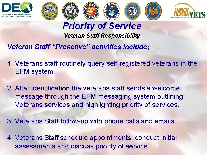 Priority of Service Veteran Staff Responsibility Veteran Staff “Proactive” activities Include; 1. Veterans staff