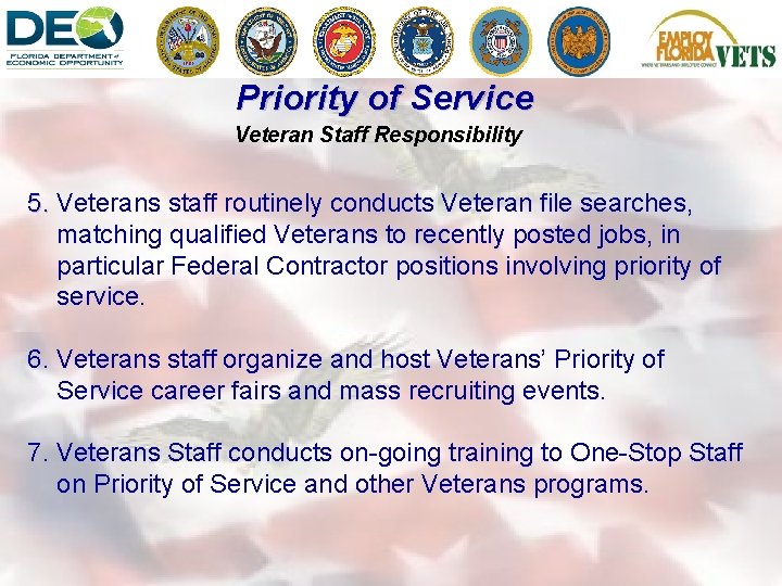 Priority of Service Veteran Staff Responsibility 5. Veterans staff routinely conducts Veteran file searches,