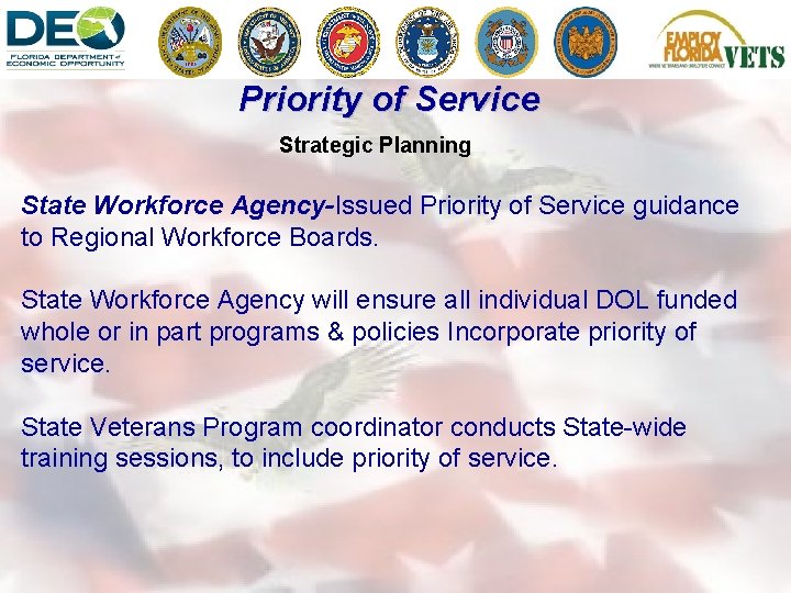 Priority of Service Strategic Planning State Workforce Agency-Issued Priority of Service guidance to Regional