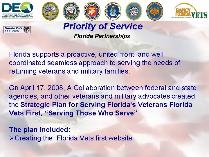 Priority of Service Florida Partnerships Florida supports a proactive, united-front, and well coordinated seamless