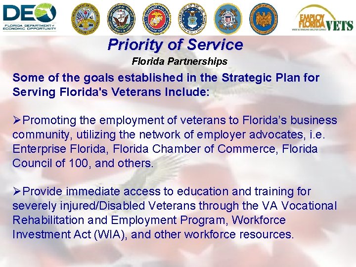 Priority of Service Florida Partnerships Some of the goals established in the Strategic Plan