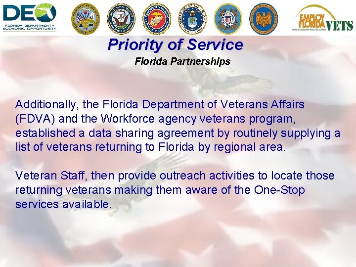 Priority of Service Florida Partnerships Additionally, the Florida Department of Veterans Affairs (FDVA) and