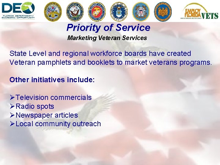 Priority of Service Marketing Veteran Services State Level and regional workforce boards have created