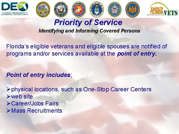 Priority of Service Identifying and Informing Covered Persons Florida’s eligible veterans and eligible spouses